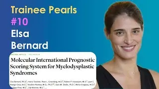 Elsa Bernard: IPSS-M in MDS | #10 | Trainee Pearls