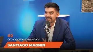 El Club del Ladrillo #2 - CEO y Fundador de Deinmobiliarios - Santiago Magnin