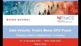 2024-11-15 - NITheCS Micro-school: 'Data Velocity: Polars Meets GPU Power' by ...