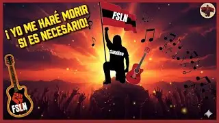 Canción Sandinista | ¡Yo me haré morir si es necesario! | Nuevo tema Revolucionario