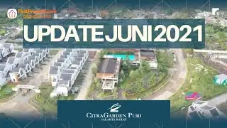 Citra Garden Puri Update Juni 2021