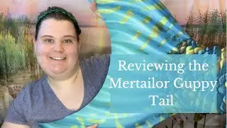 Mertailor Guppy Tail Review