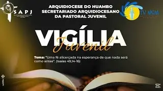 VIG&Iacute;LIA Juvenil na Arquidiocese do Huambo ( 23-24 de Janeiro)