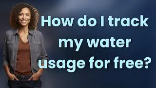 How do I track my water usage for free?