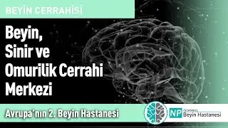 Beyin, Sinir ve Omurilik Cerrahi Merkezi