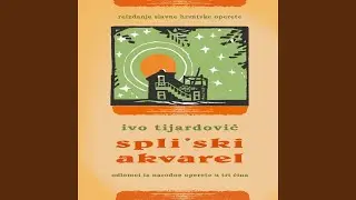 Ivo Tijardović: Opening chorus and barba Toma song O, little house