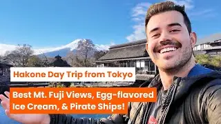 Hakone Day Trip from Tokyo: Best Mt. Fuji Views, Egg-flavored Ice Cream, & Pirate Ships!
