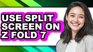 How to Use Split Screen on Z Fold 7 (easy Method)