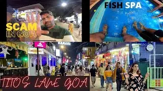 Exploring TITO'S Lane | SCAM in Goa | Fish Spa | Vlog 4 | Sajid Khan