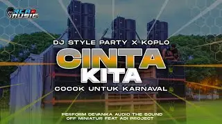 DJ CINTA KITA STYLE PARTY X KOPLO‼️ BASS ENAK POLL &bull; Devanka audio X Adi Project 