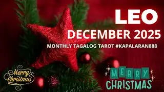 LEO - PANAGINIP MO LANG ITO NOON! WISH GRANTED! DECEMBER 2025 GENERAL MONTHLY TAGALOG #KAPALARAN888