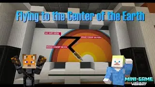Flying to the Center of the Earth | Mini-Game Monday