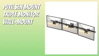 REVIEW (2026): Putilsen Mount Triple Monitor Wall-Mount. Features