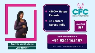 Best IVF Treatment at affordable costs and high success rates - Chennai Fertility Center