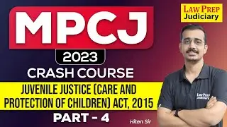MPCJ 2023 CRASH COURSE: Juvenile Justice Act, 2015 Classes for MPCJ 2023 Exam Preparation (PART-4)