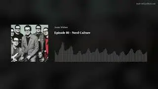 I Hate Music Episode 80 - Nerd Culture