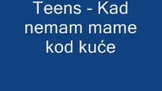 Teens Kad nema mame kod kuće