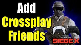 How To Add Crossplay Friends on Rainbow Six Siege X (PS5, Xbox, PC)
