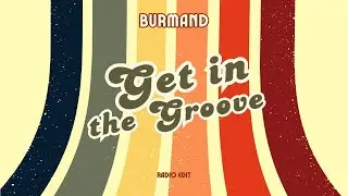Burmand-Get in the Groove(Radio Edit)