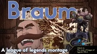 Braum  |A League of Legends Montage