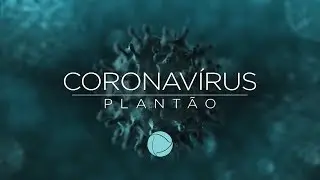 Acompanhe as &uacute;ltimas not&iacute;cias sobre a pandemia no Coronav&iacute;rus Plant&atilde;o desta quinta (16)