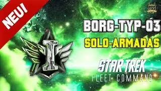 NEU: Borg-Typ-03-Solo-Armadas | Wie spielt man Star Trek Fleet Command? | Outside Views STFC Deutsch