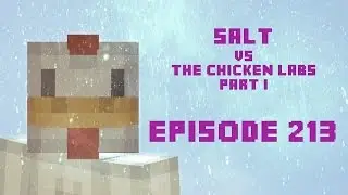 The Mystic Chicken | Episode 213 | Salt vs The Chicken Labs Part I