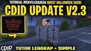 CARA MENYELESAIKAN QUEST HALLOWEEN 2025 UPDATE CDID V2.3 - CDID V2.3 Roblox