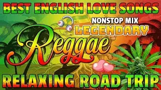 All Time Road Trip Reggae 2026 | Top 100 Best Relaxing Songs Playlist For Chill Driving Mix