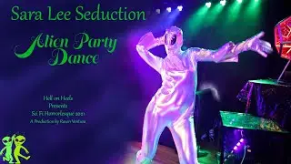 Sara Lee Seduction:  Alien Party Dance (Burlesque)