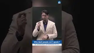 Why can't Deaf People Talk? - Dr. Sudhir Kumar, Anthropology Faculty