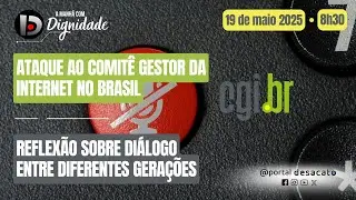 Ataque ao Comitê Gestor da Internet no Brasil | Reflexão sobre diálogo entre diferentes gerações