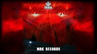 MRK - Where Are You