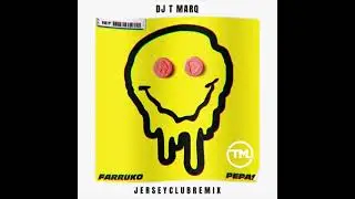 Farruko - Pepas (DJ T Marq Remix) [JERSEY CLUB]
