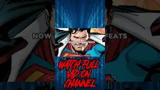 Scaling The Man of Steel; Superman (Part 1), Feats and Statements