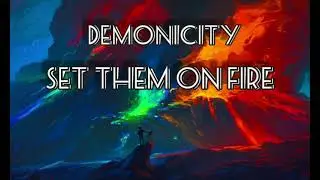 Demonicity - Set Them On Fire