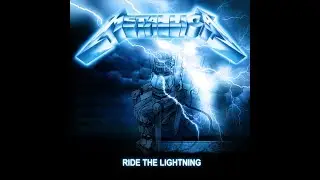 Metallica - Ride the Lightning (Thunder Remix/Remaster)