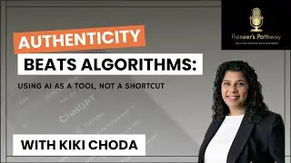 Authenticity Beats Algorithms: Using AI as a Tool, not a Shortcut with Kiki Choda