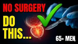 Top 3 Natural Habits That Could Prevent Prostate Surgery After 65
