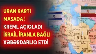 Uran kartı masada: Rusiya-İran-ABŞ üçbucağı - İsraildən açıq mesaj - Yeni Detallar -Ekspert Açıqladı
