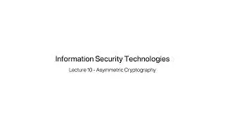 Information Security Terminology - Lecture 10/16 - Asymmetric Cryptography