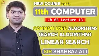 Linear Search Algorithm Explained | Step-by-Step Example | 11th Computer Science | Chapter 3 | L 12