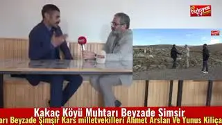 Kakaç köyü muhtarı Beyzade Şimşir ile özel röportaj.  #Kars #Arpaçay