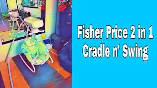 How to Choose the Best Baby Swing or Baby Bouncer- Fisher Price 2 in 1 Cradle 'n Swing Review