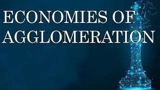Economies of agglomeration