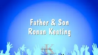 Father & Son - Ronan Keating (Karaoke Version)