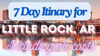Little Rock Arkansas 7 Day Trip Itinerary Including Costs and Transport -  Little Rock Arkansas 2024