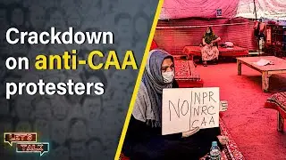 Let's Talk: Crackdown on Anti-CAA Protesters; Asymptomatic Cases in India
