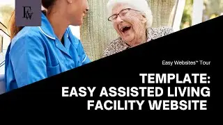 Easy Assisted Living Facility Website Template | Easy Websites&trade; Tour