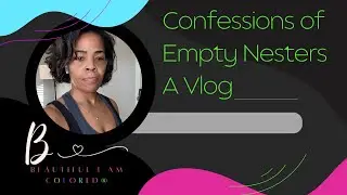 Empty Nesting: The Journey Begins #emptynesterlife #husbandandwifestory #grownfolks 